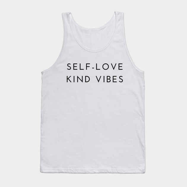 Self Love + Kind Vibes Tank Top by JennFleischer